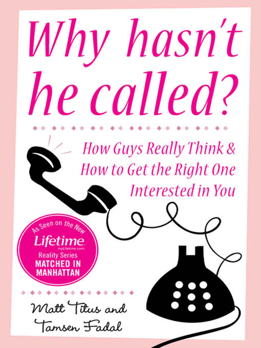 Title details for Why Hasn't He Called? by Matt Titus - Available
